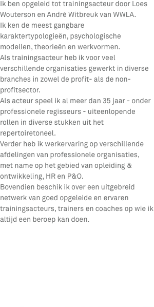 Ik ben opgeleid tot trainingsacteur