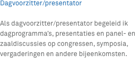 Dagvoorzitter/presentator